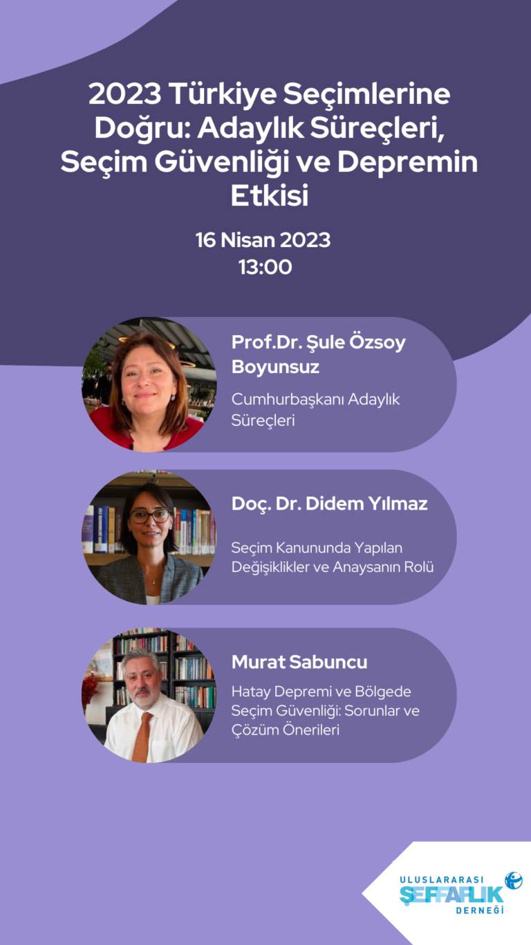 2023 Türkiye Seçimlerine Doğru: Adaylık Süreçleri, Seçim Güvenliği ve Depremin Etkisi